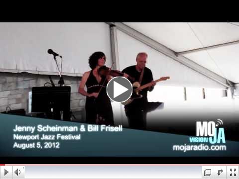 Jenny Scheinman and Bill Frisell Perform Live at the 2012 Newport Jazz Fest