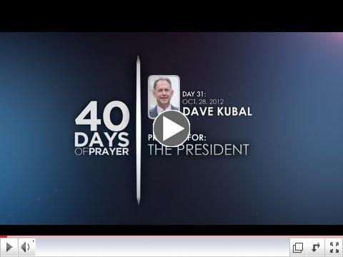 40 Days of Prayer - Day 31 - DAVE KUBAL