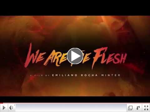 We Are the Flesh (Official Trailer)