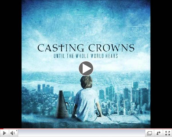 Casting Crowns - Until the Whole World Hears (Full Album)