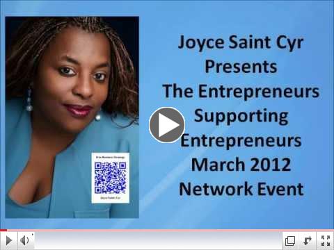 Joyce Saint-Cyr presents The Entrepreneurs Supporting Entrepreneurs March 2012 Networking Event