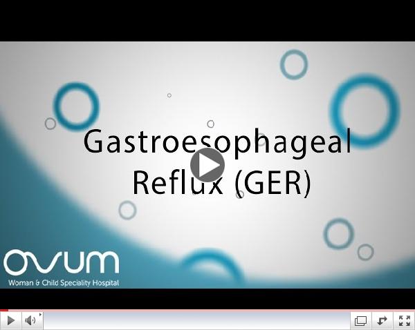 Gastroesophageal Reflux (GER)