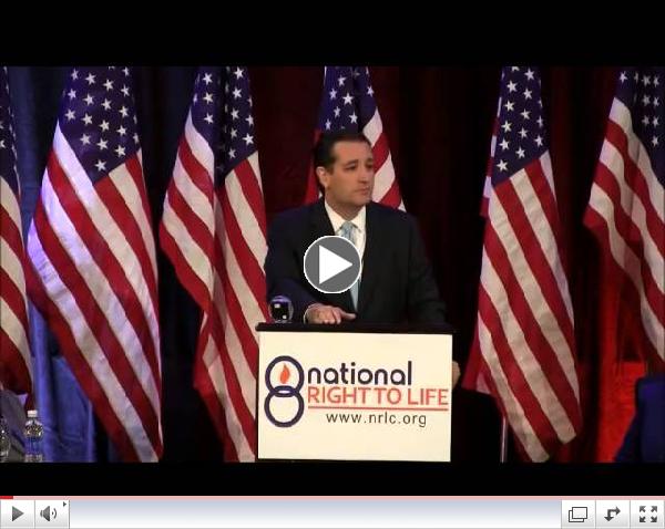 Sen. Ted Cruz Addresses the 2013 National Right to Life Conference