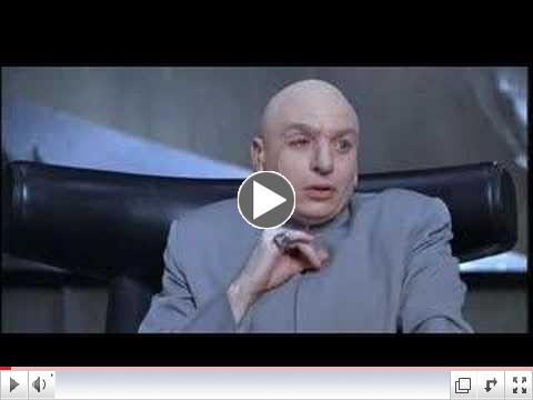 Austin Powers - 100 billion dollars