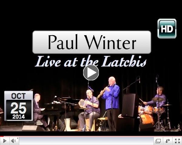 Paul Winter in Concert: Latchis - 10/25/14. Producer: Emily Peyton