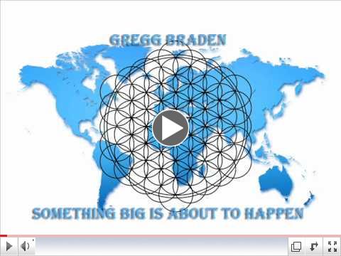 Something Big is About to Happen Gregg Braden