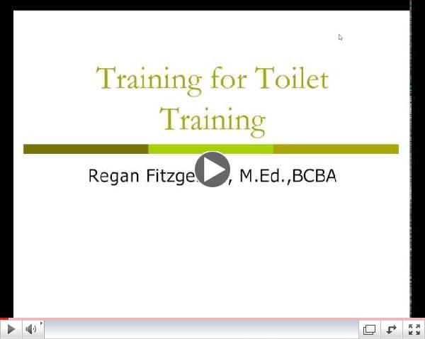 Webinar: Toilet Training: The Good, The Bad, and The Ugly, Sept 17, 2013