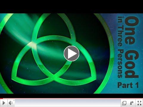 One God in Three Persons - Part 1
