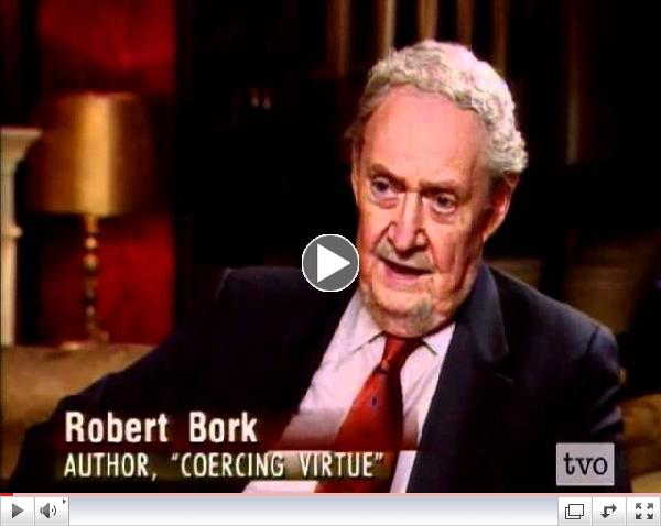 Robert Bork - Critic of Judges, Defender of Democracy