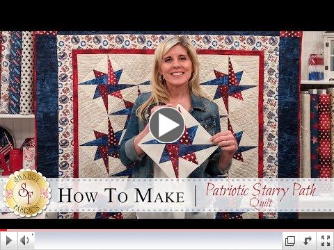 How To Make The Patriotic Starry Path Quilt with Jennifer Bosworth of Shabby Fabrics