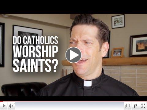 Do Catholics Worship Saints?