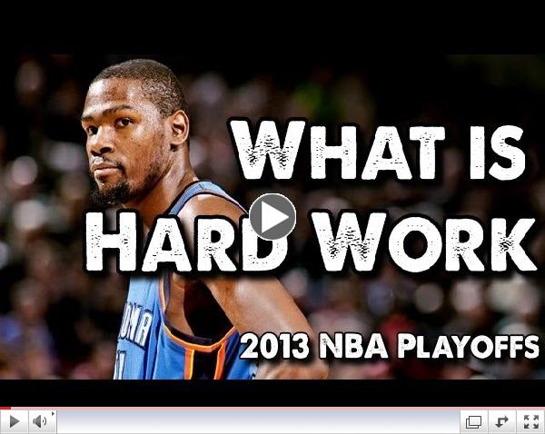 Basketball Motivation - What Is Hard Work? 2013 NBA Playoffs