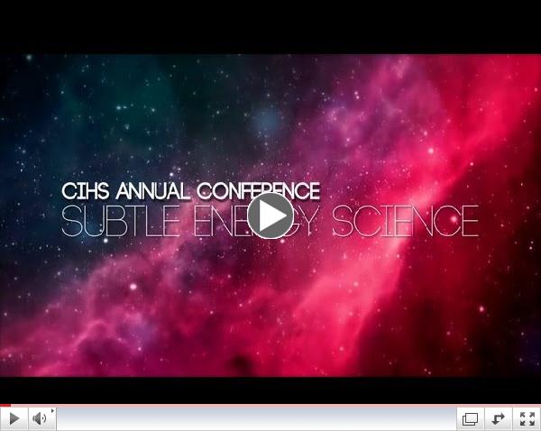 CIHS | Annual Subtle Energy Conference