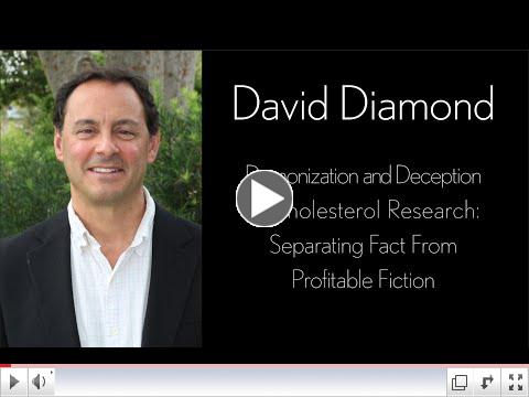 David Diamond- Demonization and Deception in Cholesterol Research