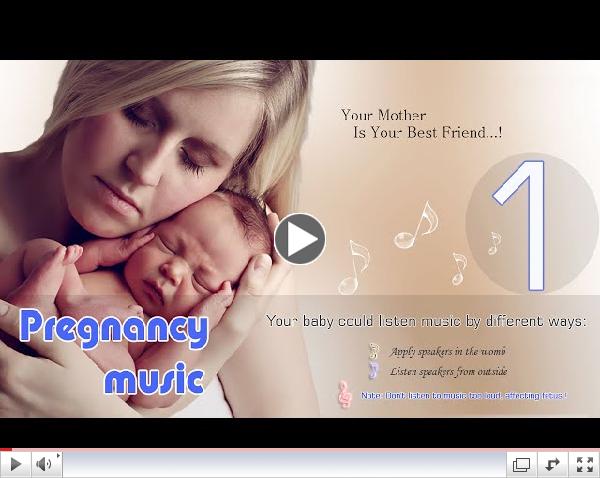 Pregnancy Music: Relaxing Music for unborn baby, music for babies brain development in womb